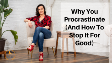 Why You Procrastinate (And How To Stop It For Good)
