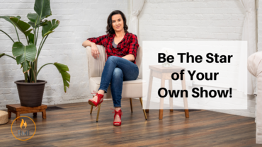 Be The Star of Your Own Show