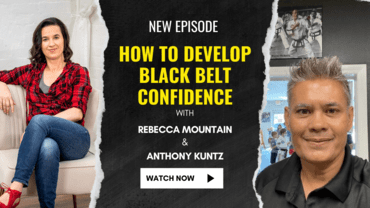 Do THIS: How to Build “Black Belt” Confidence